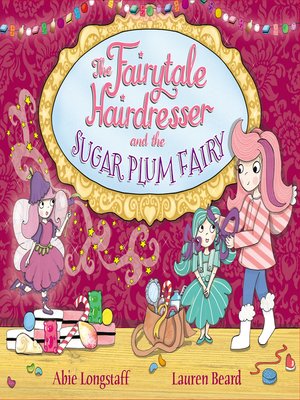 cover image of The Fairytale Hairdresser and the Sugar Plum Fairy